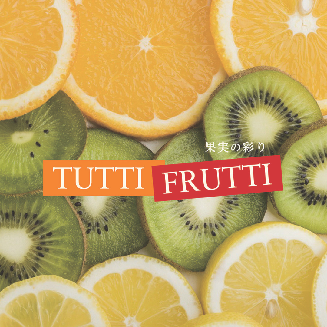 TUTTI FRUTTI